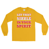 Let That Sizzle Men’s Long Sleeve Shirt