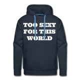 Too Sexy Men's Premium Hoodie - navy