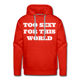 Too Sexy Men's Premium Hoodie - red
