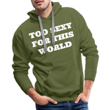 Too Sexy Men's Premium Hoodie - olive green