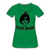 Team Bride Women's Premium T-Shirt - kelly green