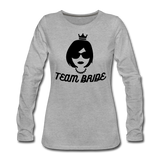 Team Bride Women's Premium Slim Fit Long Sleeve T-Shirt - heather gray