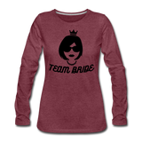 Team Bride Women's Premium Slim Fit Long Sleeve T-Shirt - heather burgundy
