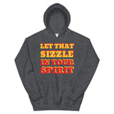 Let That Sizzle Unisex Hoodie